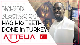 RICHARD BLACKWOOD HAD HIS TEETH DONE IN TURKEY  ATTELIA DENTAL CLINIC TURKEY [upl. by Akere]