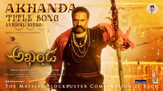 Akhanda Title Song Lyrical  Nandamuri Balakrishna  Boyapati Sreenu  Thaman S  Telugu Latest 2021 [upl. by Dion]