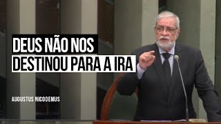 Deus Não nos Destinou Para a Ira  Augustus Nicodemus [upl. by Aikem968]