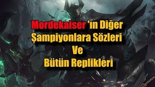 Mordekaiserın Diğer Şampiyonlara Sözleri ve Bütün Replikleri [upl. by Ignacio629]