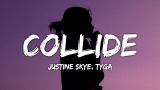 Justine Skye  Collide Lyrics ft Tyga [upl. by Karyl523]