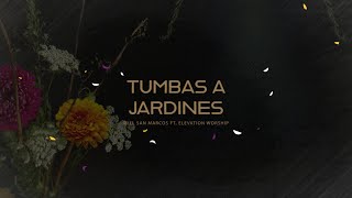 «Tumbas A Jardines feat Elevation Worship»  VIDEO LYRIC OFICIAL  Miel San Marcos [upl. by Hennebery585]