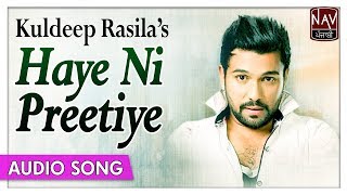 Haye Ni PreetiyeFull Song  Kuldeep Rasila  Superhit Punjabi Audio Songs  Priya Audio [upl. by Bekaj]