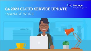 Q4 2023 Cloud Service Update for iManage Work at iManagework [upl. by Nerty]