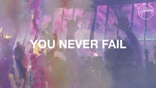 You Never Fail  Hillsong Worship [upl. by Maudie990]