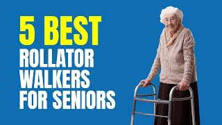 Best Rolling amp Rollator Walkers for Seniors [upl. by Thomasin]