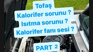 TOFAŞ KALORİFER VE ISITMA FAN SORUNU [upl. by Zerline]