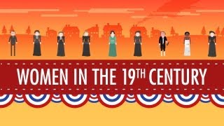 Women in the 19th Century Crash Course US History 16 [upl. by Annalise743]