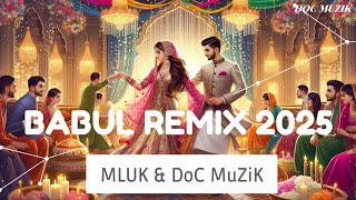 Babul REMIX 2025  Richa Sharma  DoC MuZiK amp MLUK  YouTubeMusic bassboosted [upl. by Eneli664]