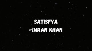 Satisfya Imran Khan Lyrics [upl. by Hedaza]