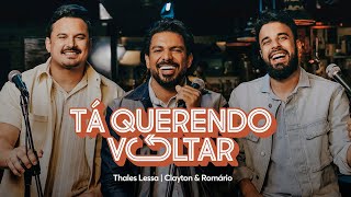 Thales Lessa e Clayton e Romário  Tá Querendo Voltar  Videoclipe Oficial [upl. by Inatsed]