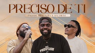 Pagode Restaura Salomão Do Reggae  Preciso de Ti Clipe Oficial [upl. by Enelav517]