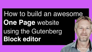 How to build a one page website with gutenberg and the new WordPress Block Editor [upl. by Mirak]