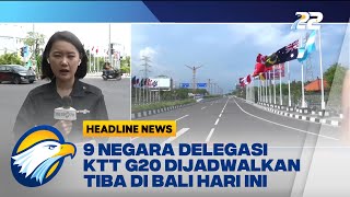 9 Negara Delegasi KTT G20 Dijadwalkan Tiba di Bali Hari ini [upl. by Elson542]