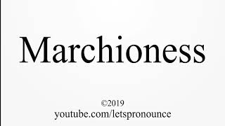 How to Pronounce Marchioness [upl. by Anirb]