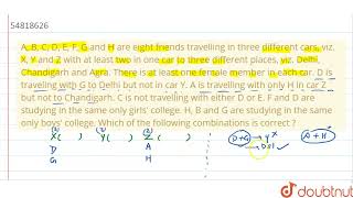 A B C D E F G and H are eight friends travelling in three different cars viz X Y and Z [upl. by Ecyarg610]