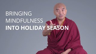 Bringing Mindfulness and Awareness into Holiday Season with Yongey Mingyur Rinpoche [upl. by Anneliese]