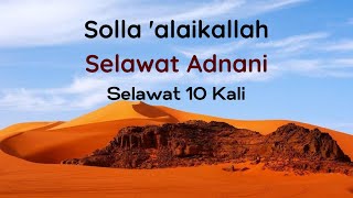 SELAWAT ADNANI 10 KALI  SOLLA ALAIKALLAH  RABBANI [upl. by Higginbotham728]