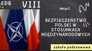 EDB 8 Lekcja 2  Bezpieczeństwo Polski w stosunkach międzynarodowych [upl. by Saville]