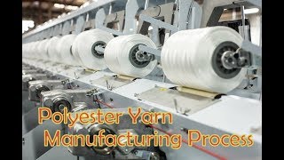 Polyester Yarn Manufacturing Process [upl. by Naelcm]