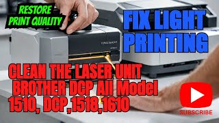 HOW TO CLEAN THE LASER UNIT ON BROTHER DCP 1510 DCP1518 DCP All Model1610 DCPSOLVE LIGHT PRINTING [upl. by Litsyrk]