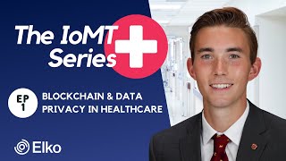 Use Cases For Blockchain in The Medical Industry  The IoMT Series Ep 1 [upl. by Ttegirb]