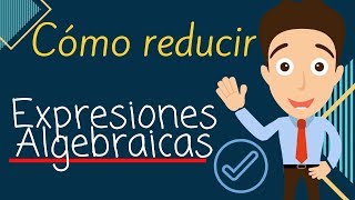 REDUCCIÓN DE EXPRESIONES ALGEBRAICAS ✔️ Ejercicios resueltos [upl. by Sutton]