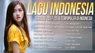 Kumpulan Lagu Pop Indonesia Terbaru 2018Top Hits Enak Didengar saat Tidur Pilihan Terbaik [upl. by Suilenrac]