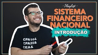 Introdução ao Sistema Financeiro Nacional  Playlist [upl. by Ardiek]