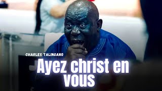 AYEZ CHRIST EN VOUS CHARLES TALINGANO predicationchretienne charlestalingano [upl. by Udela]