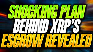 RIPPLES SHOCKING PLAN BEHIND XRP ESCROW REVEALED  HOLDERS WATCH ALL [upl. by Eppillihp57]