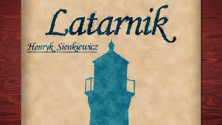 Latarnik  Henryk Sienkiewicz  Audiobook PL [upl. by Cherilyn]