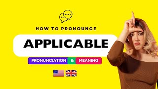 How to pronounce Applicable Correctly in American English and British  Pronunciation and Meaning [upl. by Whitman366]