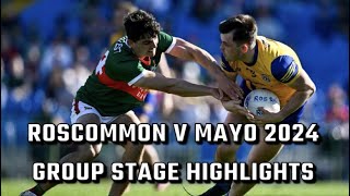 Roscommon v Mayo 2024 Highlights  Round 2 Group Stage [upl. by Egerton]