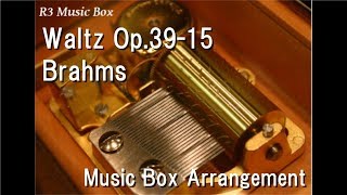 Waltz Op3915Brahms Music Box [upl. by Gram]