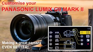 Customise your Panasonic Lumix G9 Mark II Creating a setup to suit your photography style [upl. by Atterehs]