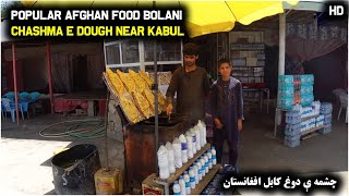 Popular Afghan Street food Bolani  Chashma e Dough  Near Kabul Afghanistan  2020  HD [upl. by Aihceyt]