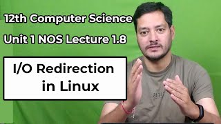 Class 109  IO Redirection in Linux  12th CS  Unit 1 NOS [upl. by Ax]