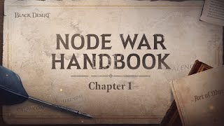 Node War Handbook Chapter 1 Preparations  Black Desert [upl. by Noillimaxam]