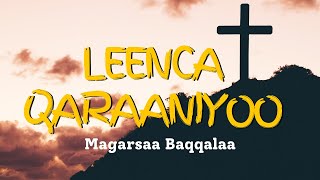 Magarsaa Baqqalaa Leenca Qaraaniyoo  New Ethiopian Afaan Oromoo Gospel Song Lyrics  2022 [upl. by Ludvig]