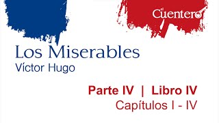 AUDIOLIBRO Los Miserables Parte 4 Libro 4 Capítulos 1 al 4 [upl. by Lindi]