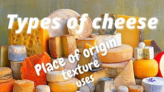 Different types of cheese  Place of origin taste texture rind uses  Facts about cheese [upl. by Kiran]