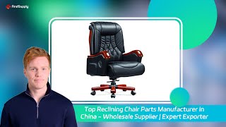 Top Reclining Chair Parts Manufacturer in China  Wholesale Supplier  Expert Exporter [upl. by Ytinav101]