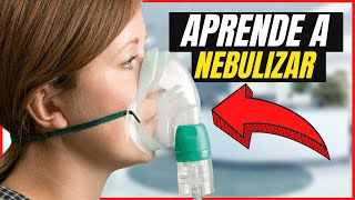 APRENDE Como ¡NEBULIZAR Te muestro TEORIA Y PROCEDIMIENTO de ENFERMERIA ✔️ OXIGENOTERAPIA 2021 [upl. by Maillil770]