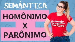 HOMÔNIMOS E PARÔNIMOS CARACTERÍSTICAS  NUNCA MAIS CONFUNDA  Aula 4  Profa Pamba  Semântica [upl. by Linis]