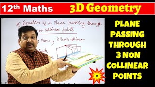 11 Equation of a plane passing through three non collinear points 12th Maths NCERT 3D Geometry [upl. by Haeli]