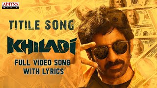 Khiladi Title Full Video Song With Lyrics  Khiladi Telugu Songs  DSP Hits  Ram Miriyala Songs [upl. by Nnaeiram]