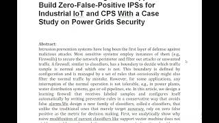 A Machine Learning Based Approach to Build Zero False Positive IPSs for Industrial IoT and CPS With [upl. by Nnep964]