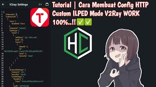 Tutorial  Cara Buat Config HTTP Custom ILPED Mode V2Ray WORK 100  Config Ilped [upl. by Eleets]