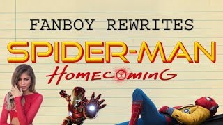 Fanboy Rewrites quotSpiderMan Homecoming” [upl. by Dickson]